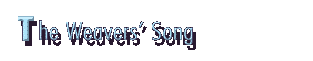 The Weavers' Song